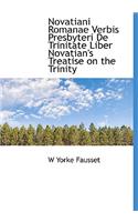 Novatiani Romanae Verbis Presbyteri de Trinitate Liber Novatian's Treatise on the Trinity
