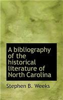 A Bibliography of the Historical Literature of North Carolina