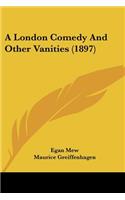 London Comedy And Other Vanities (1897)