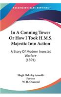 In A Conning Tower Or How I Took H.M.S. Majestic Into Action