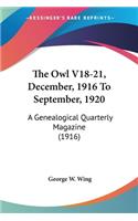 The Owl V18-21, December, 1916 To September, 1920
