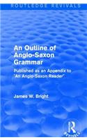 Routledge Revivals: An Outline of Anglo-Saxon Grammar (1936)