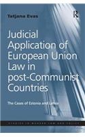 Judicial Application of European Union Law in post-Communist Countries
