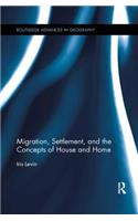 Migration, Settlement, and the Concepts of House and Home