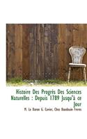 Histoire Des Progres Des Sciences Naturelles