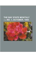 The Bay State Monthly - Volume 2, No. 1, October, 1884: (English)