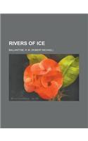 Rivers of Ice