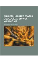 Bulletin - United States Geological Survey Volume 317