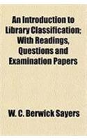 An Introduction to Library Classification; With Readings, Questions and Examination Papers