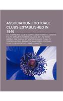 Association Football Clubs Established in 1946: U.C. Sampdoria, Club Blooming, Leek Town F.C., Gretna F.C., FK Sarajevo, Mazara Calcio A.S.D.(English)