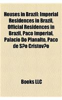Houses in Brazil: Imperial Residences in Brazil, Official Residences in Brazil, Pao Imperial, Palcio Do Planalto, Pao de So Cristvo