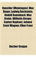 Kunstler (Meiningen): Max Reger, Ludwig Bechstein, Rudolf Baumbach, Max Grube, Wilhelm Berger, Gunter Raphael, Johann Ernst Wagner, Ellen Fr