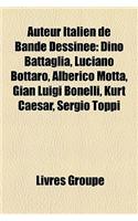 Auteur Italien de Bande Dessinee: Dino Battaglia, Luciano Bottaro, Alberico Motta, Gian Luigi Bonelli, Kurt Caesar, Sergio Toppi