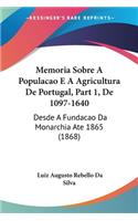 Memoria Sobre A Populacao E A Agricultura De Portugal, Part 1, De 1097-1640