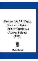 Pensees De M. Pascal Sur La Religion