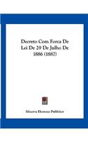 Decreto Com Forca De Lei De 29 De Julho De 1886 (1887)