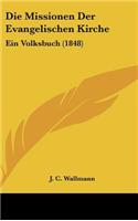 Die Missionen Der Evangelischen Kirche: Ein Volksbuch (1848)