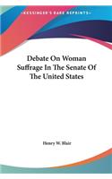 Debate on Woman Suffrage in the Senate of the United States