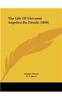 The Life of Giovanni Angelico Da Fiesole (1850)