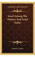 Israel Among the Nations and Israel Today