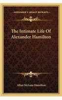 Intimate Life of Alexander Hamilton