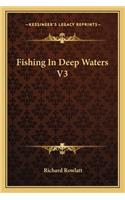 Fishing in Deep Waters V3