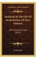 Incidents In The Life Of Jacob Barker, Of New Orleans