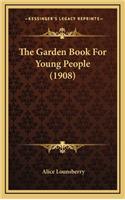 The Garden Book for Young People (1908)