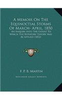 Memoir On The Equinoctial Storms Of March- April, 1850