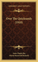 Over the Quicksands (1910)