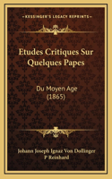 Etudes Critiques Sur Quelques Papes