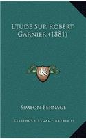Etude Sur Robert Garnier (1881)