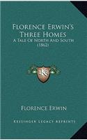 Florence Erwin's Three Homes: A Tale Of North And South (1862)