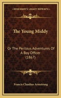 The Young Middy: Or The Perilous Adventures Of A Boy Officer (1867)