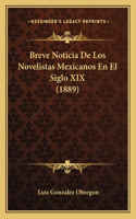 Breve Noticia De Los Novelistas Mexicanos En El Siglo XIX (1889)