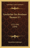 Geschichte Des Breslauer Theaters V1: 1522-1841 (1898)