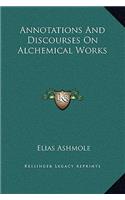 Annotations And Discourses On Alchemical Works