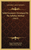 Solid Geometry Developed By The Syllabus Method (1913)