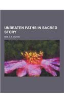 Unbeaten Paths in Sacred Story