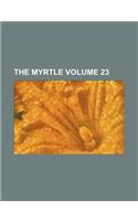 The Myrtle Volume 23: (English)