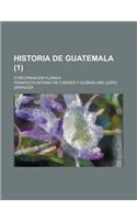 Historia de Guatemala; O Recordacion Florida (1)