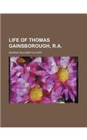 Life of Thomas Gainsborough, R.a