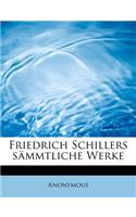 Friedrich Schillers S Mmtliche Werke: (German)