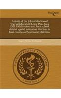 A Study of the Job Satisfaction of Special Education Local Plan Area (Selpa) Directors and Local School District Special Education Directors in Four