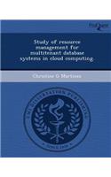 Study of Resource Management for Multitenant Database Systems in Cloud Computing: (English)