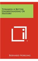 Towards A Better Understanding Of History: (English)
