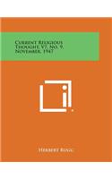 Current Religious Thought, V7, No. 9, November, 1947