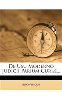 de Usu Moderno Judicii Parium Curiae...