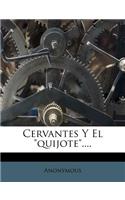 Cervantes Y El quijote....
