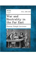 War and Neutrality in the Far East
